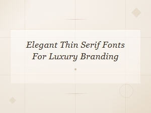 Free Elegant Thin Serif Fonts for Luxury Branding