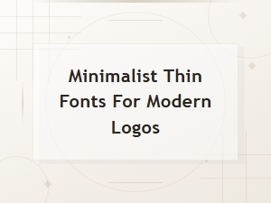 Free Minimalist Thin Fonts for Modern Logo Design
