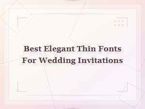 Elegant Thin Sans Serif Fonts for Wedding Invitations