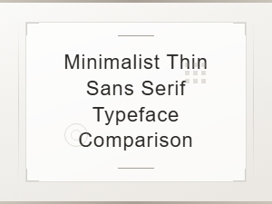 Minimalist Thin Sans Serif Typeface Comparison