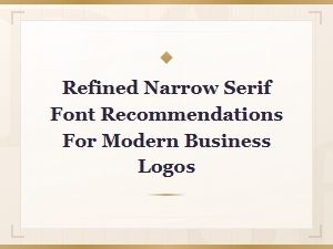 Best Thin Serif Fonts for Modern Business Logos