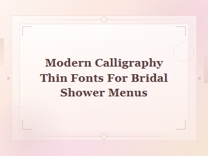 Modern Thin Calligraphy Fonts for Bridal Shower Menu Designs
